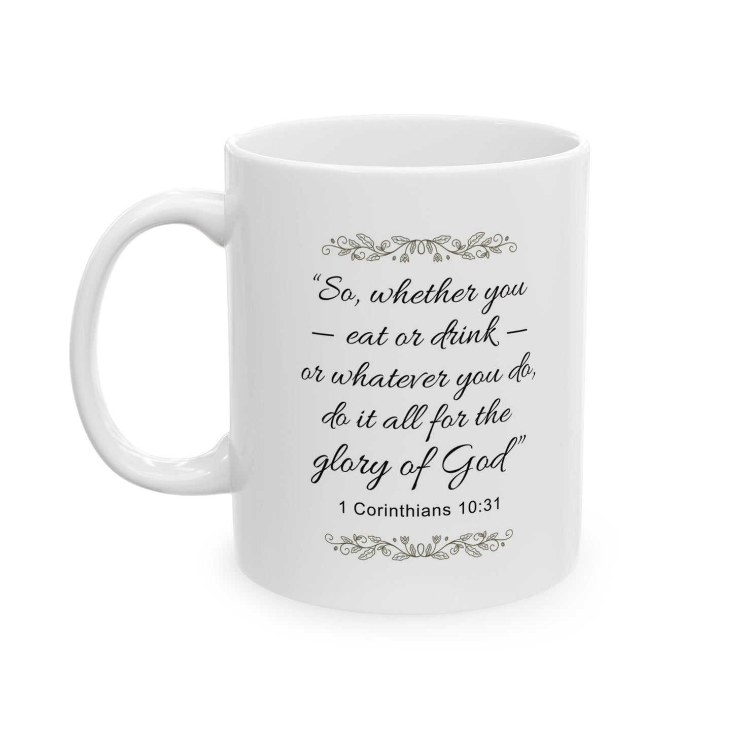 Bible Verse Mug, Christian Coffee Mug, Christian Gifts, Faith Mug, Inspirational Mug, 1 Corinthians 10:31, Christian 15oz Ceramic Coffee Mug