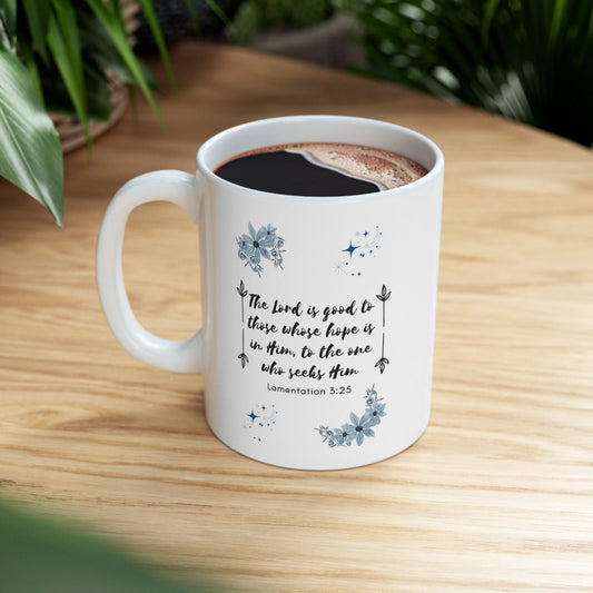 Bible Verse Mug, Christian Coffee Mug, Christian Gifts, Faith Mug, Inspirational Mug, Lamentations 3:25, Christian 15oz Ceramic Coffee Mug